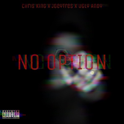 No Option (feat. Joeytres & Ugly Andy) - Single