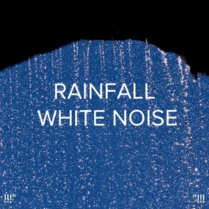 !!!" Rainfall White Noise "!!!
