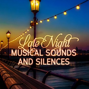 Late Night: Musical Sounds and Silences, Smooth Instrumental Music, Sensual Soft Jazz, Relaxing Piano & Sexy Saxophone - Background Lounge Chill