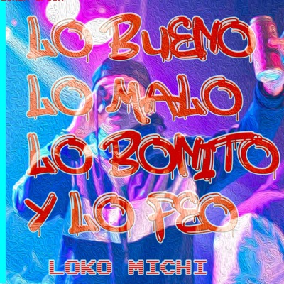 Lo Bueno, lo malo lo bonito y lo Feo
