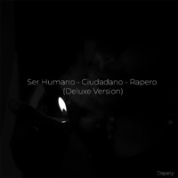 Ser Humano - Ciudadano - Rapero (Deluxe Version) - Dapely