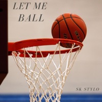 Let Me Ball - Single - SK Stylo
