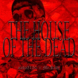 The House of the Dead NADA5150 & Mr.Kitty