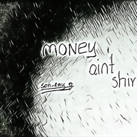 Money Ain't Shirt - Single - son-ray g