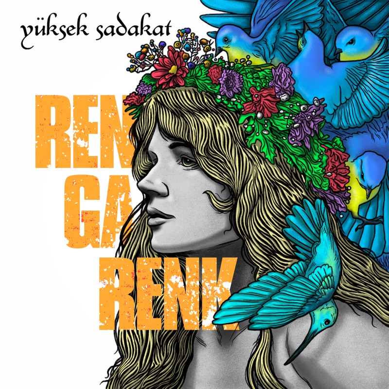 Rengarenk - Yüksek Sadakat: Song Lyrics, Music Videos & Concerts
