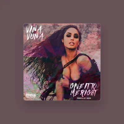 Listen to Vina Vuna, watch music videos, read bio, see tour dates & more!