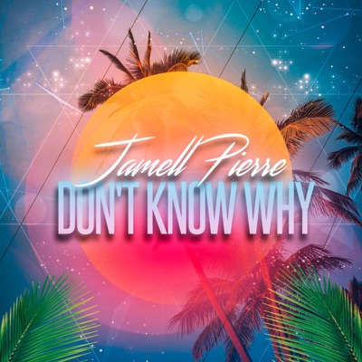 Don't Know Why - Single