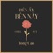 Bên Ấy Bên Này - Long Cao lyrics