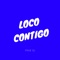 Loco Contigo - Frae DJ lyrics