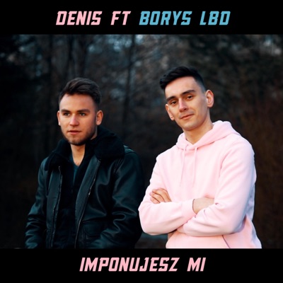 Imponujesz mi 2 (feat. Borys LBD) - Single