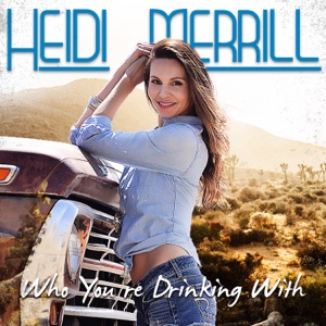 Heidi Merrill - Who You're Drinking With - Line Dance Music