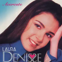 Acércate - Laura Denisse Acércate - Laura Denisse