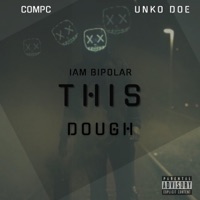 This Dough (feat. CompC & Unko Doe) - Single - Iam Bipolar
