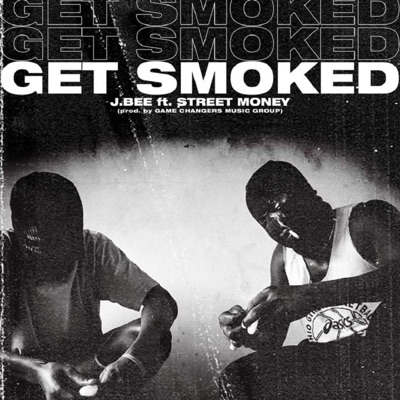 Get Smoked (feat. Street Money) - Single