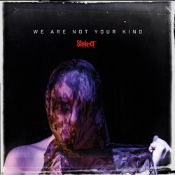 We Are Not Your Kind - Slipknot Cover Art