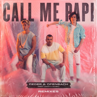 Call Me Papi (feat. Dawty Music) [Damien N-Drix Remix] - Feder & Ofenbach |  Shazam