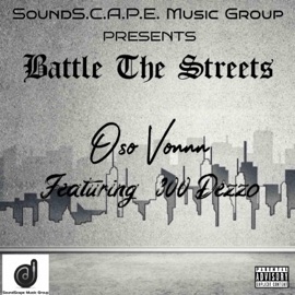 Battle the Streets (feat. 800 Dezzo) Oso Vonnn