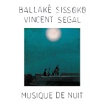 Ballaké Sissoko & Vincent Segal - Niandou
