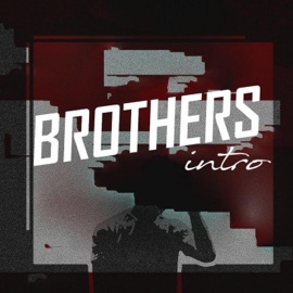 Brothers The Intro