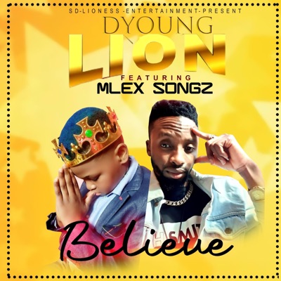 Believe Riddim by Dyoung-lion (feat. Mlexsongz) - Single