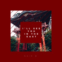 I'll See You in the East - EP - Nair B
