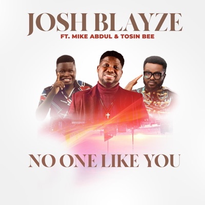 NO ONE LIKE YOU (feat. Mike Abdul & Tosin Bee) [REMIX] [REMIX] - Single