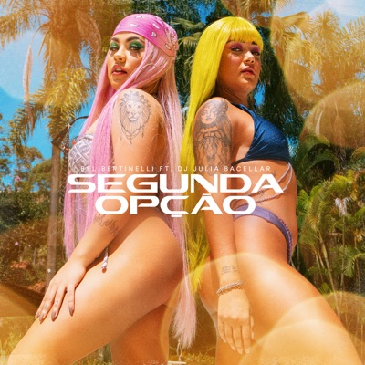 Segunda Opção (feat. Dj Julia Bacellar) - Single