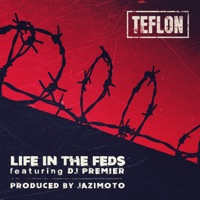 Life in the FEDS - Single - Teflon, Jazimoto & DJ Premier