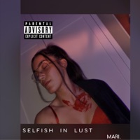 Selfish In Lust - Single - Mari.