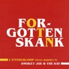 Smokey Joe & The Kid Forgotten Skank (feat. Rodney P) [Smokey Joe & The Kid Remix] Forgotten Skank (Smokey Joe & The Kid Remix) [feat. Rodney P] - Single