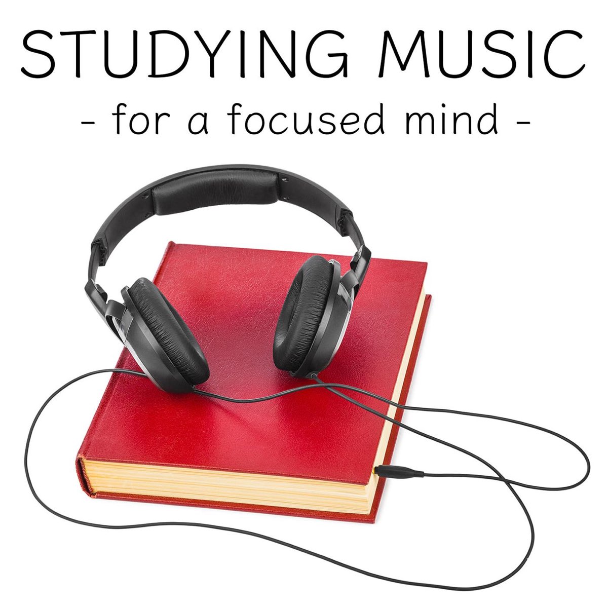 ‎Studying Music for a Focused Mind Album by Studying Music, Study