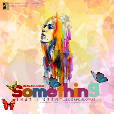 Something that i see (feat. londie & PK Mncwabe) [Radio Edit] [Radio Edit] - Single