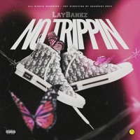 No Trippin - Single - Lay Bankz