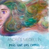 Andrés Medellín - Más Que Las Demás