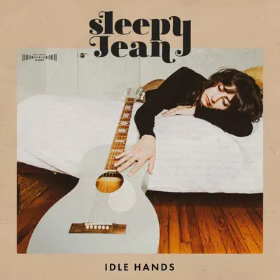 Sleepy Jean adlı sanatçının Idle Hands albümünü dinle
