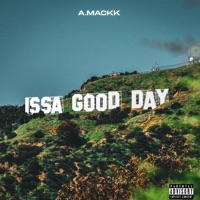 Issa Good Day - Single - A.Mackk