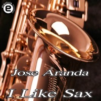 I Like Sax - Single - José Aranda