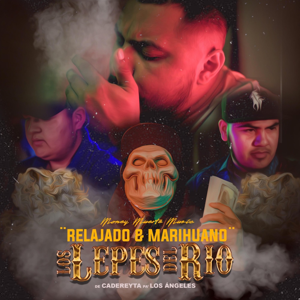 Обложка альбома «Relajado & Marihuano (feat. Los Lepes del Rio) - Single» — Money Muerte