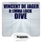 Dive (Mino Safy Remix) [feat. Emma Lock] - Vincent de Jager lyrics
