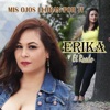 Erika y El Ruedo - Mis Ojos Lloran por Ti (2021)