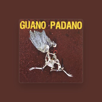 Listen to Guano Padano, watch music videos, read bio, see tour dates & more!