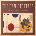 The Prairie Fires - Don't Make Me Say Goodbye