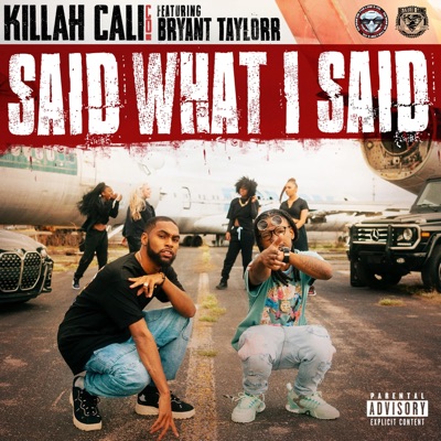 SAID WHAT I SAID (feat. Bryant Taylorr) - Single