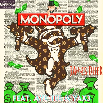 Monopoly (feat. Aye Tee & YAX3) - Single