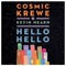 Hello Hello (One Planet) - Kevin Hearn & Cosmic Krewe lyrics