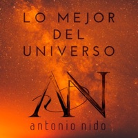 Lo Mejor del Universo - Single - Antonio Nido