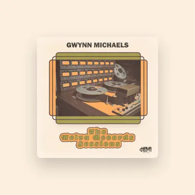 Listen to Gwynn Michaels, watch music videos, read bio, see tour dates & more!