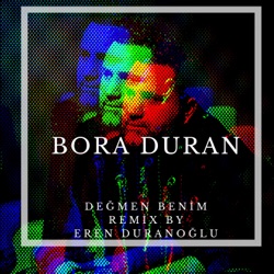 Değmen Benim (Remix By Eren Duranoğlu)