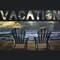 Vacation - Richard William Dickey lyrics