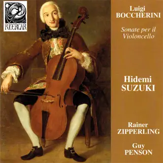 Boccherini: Sonate per il violoncello by Hidemi Suzuki, Rainer Zipperling & Guy Penson album reviews, ratings, credits